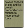 Flavour aspects of pea and its protein preparations in relation to novel protein foods door L. Heng