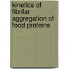 Kinetics of fibrilar aggregation of food proteins door L.N. Arnaudov