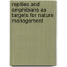 Reptiles and amphibians as targets for nature management door A.H.P. Stumpel