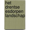 Het Drentse esdorpen landschap door T. Spek