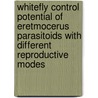 Whitefly control potential of Eretmocerus parasitoids with different reproductive modes door M.J. Ardeh