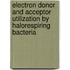 Electron donor and acceptor utilization by halorespiring bacteria