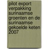 Pilot export verpakking Surinaamse groenten en de Surinaamse gekoelde keten 2007 door G. del Prado