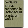 Oxidative stress response in Lactobacillus plantarum WCFS1 by L. Mariela Serrano