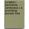 Sungkai ( Peronema canesceus ) a promising pioneer tree door G.M. Hatta
