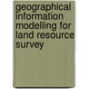 Geographical information modelling for land resource survey door Saskia de Bruin
