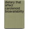 Dietary that affect carotenoid bioavailability door K.H. van het Hof