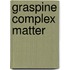Graspine complex matter
