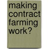Making contract farming work? door S. Vellema