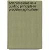 Soil processes as a guiding principle in precision agriculturei door B.J. van Alphen