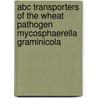 ABC transporters of the wheat pathogen mycosphaerella graminicola door L.H. Zwiers