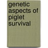 Genetic aspects of piglet survival door E.F. Knol