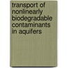 Transport of nonlinearly biodegradable contaminants in aquifers by H. Keijzer