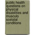 Public health questions on physical disabilities and musculo scelatal conditions