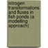 Nitrogen transformations and fluxes in fish ponds (a modelling approach)