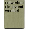 Netwerken als levend weefsel by H.E. Wielinga