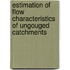 Estimation of flow characteristics of ungouged catchments