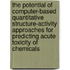 The potential of computer-based quantitative structure-activity approaches for predicting acute toxicity of chemicals