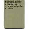 Biological sulfide oxidation by natron-alkaliphilic bacteria by P. van den Bosch