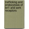 Trafficking and endocytosis of BRI1 and SERK receptors door J.C.M. Aker
