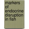 Markers of endocrine disruption in fish door R. Bogers