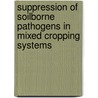 Suppression of soilborne pathogens in mixed cropping systems door G.A. Hiddink