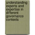 Understanding experts and expertise in different governance contexts