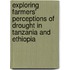 Exploring farmers' perceptions of drought in Tanzania and Ethiopia