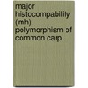 Major histocompability (MH) polymorphism of common carp door K.L. Rakus