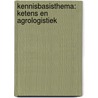 Kennisbasisthema: Ketens en Agrologistiek by A.E. Simons