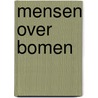 Mensen over bomen door D.J. Stobbelaar