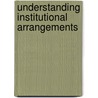 Understanding institutional arrangements by J. Bijman