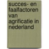 Succes- en faalfactoren van agrificatie in Nederland door R. Koster