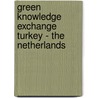 Green knowledge exchange Turkey - The Netherlands door E. Koopmanschap