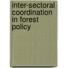 Inter-sectoral coordination in forest policy door E.E.M. Verbij