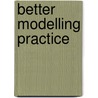 Better modelling practice by H.M. Scholten