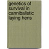 Genetics of survival in cannibalistic laying hens door E.D. Ellen