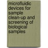 Microfluidic devices for sample clean-up and screening of biological samples door K.K.R. Tetala