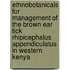 Ethnobotanicals for management of the brown ear tick Rhipicephalus appendiculatus in western Kenya