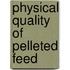Physical quality of pelleted feed