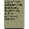 Organic dust exposure and respiratory health in the potato processing industry door J.P. Zock