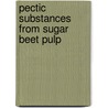 Pectic substances from sugar beet pulp door A. Oosterveld