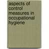 Aspects of control measures in occupational hygiene door M.E.G.L. Lumens