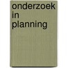 Onderzoek in planning door W. de Haas