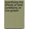 Quantifying the effects of land conditions on rice growth door J.D. Casanova