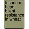 Fusarium head blient resistance in wheat door M.B.M. Bruins