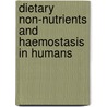 Dietary non-nutrients and haemostasis in humans door P.L.T.M.K. Janssen