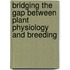 Bridging the gap between plant physiology and breeding