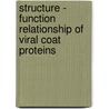 Structure - function relationship of viral coat proteins by D. Stopar