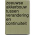 Zeeuwse akkerbouw tussen verandering en continuiteit